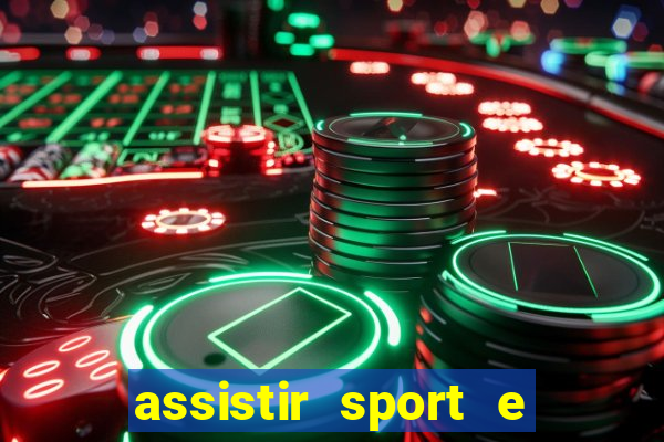 assistir sport e ponte preta